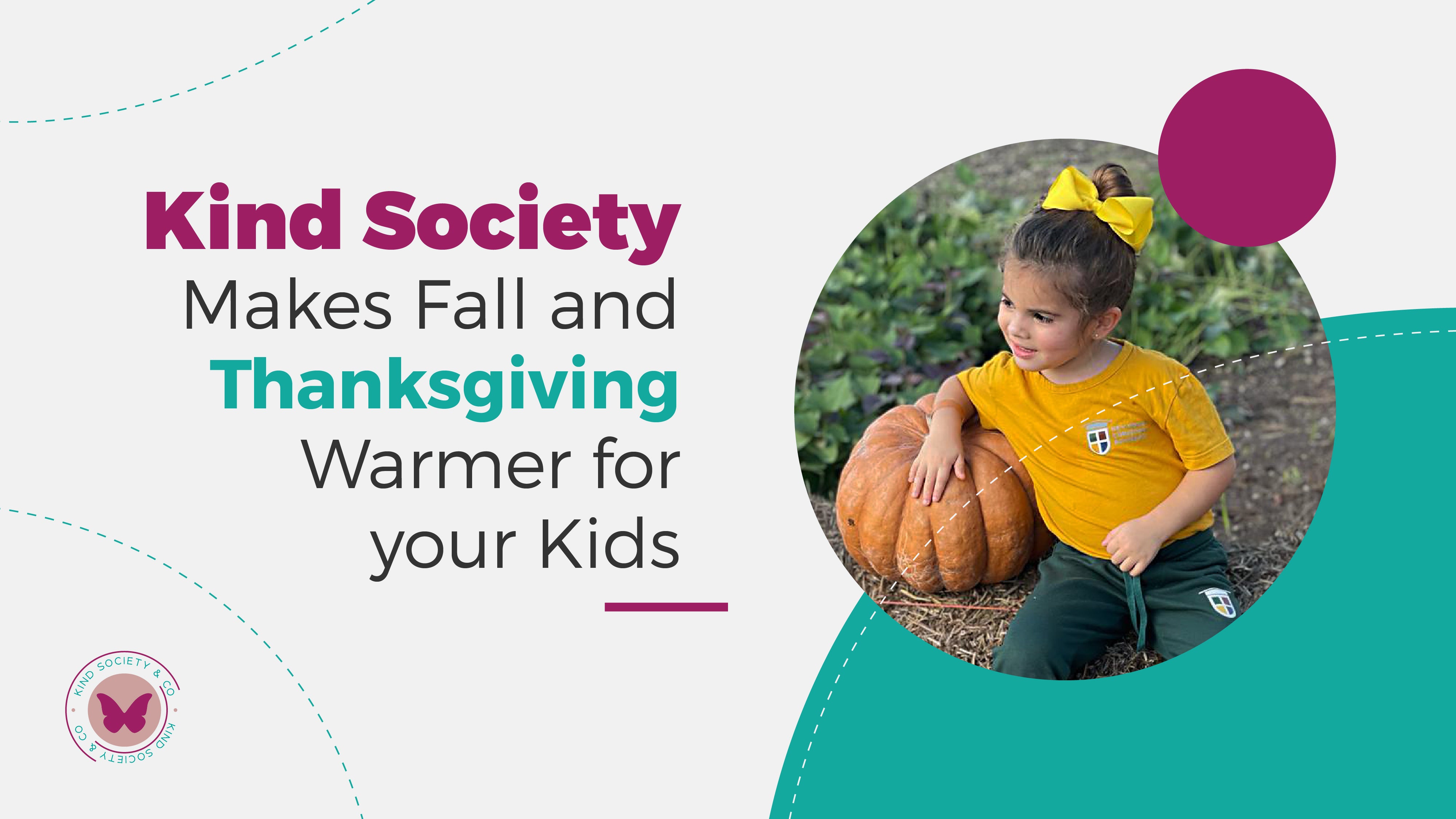 Kind Society Makes Fall and Thanksgiving Warmer for your Kids